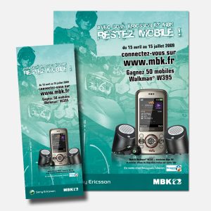 Communication print : affiche et kakemono Opé. nationale MBK/Sonyericsson